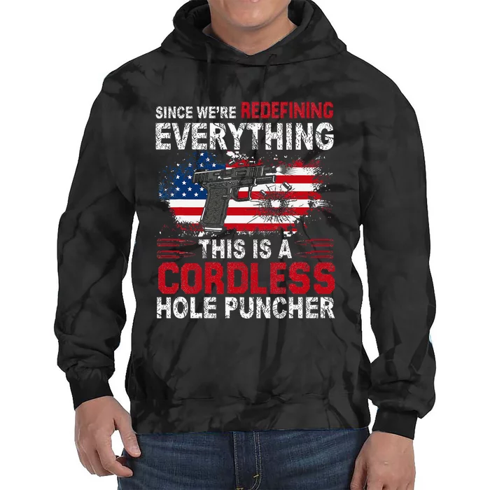 This Is A Cordless Hole PuncherweRe Redefining Everything Tie Dye Hoodie