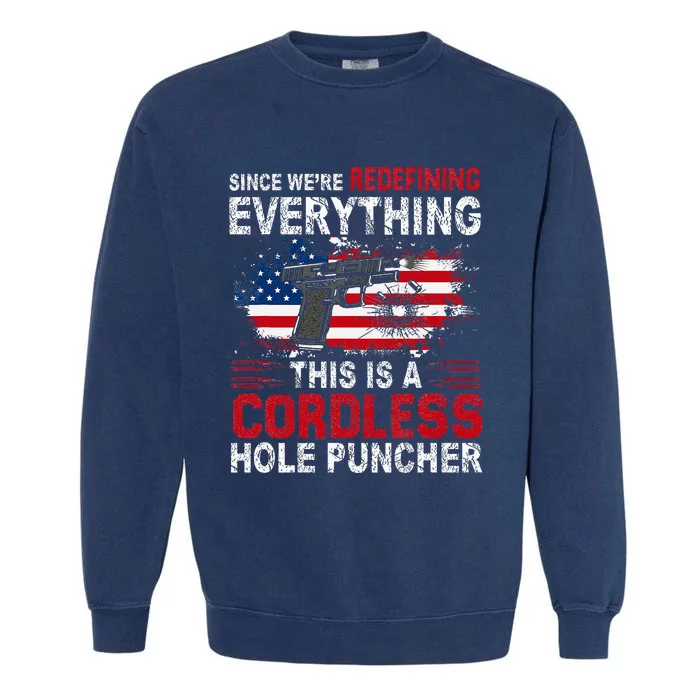 This Is A Cordless Hole PuncherweRe Redefining Everything Garment-Dyed Sweatshirt