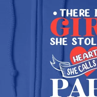 There Is A She Stole My Heart She Calls Me Papa Gift Full Zip Hoodie