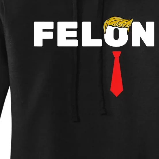 Trump Is A Felon Trump Is Guilty On 34 Counts Felon Women's Pullover Hoodie