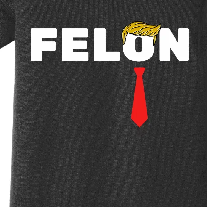 Trump Is A Felon Trump Is Guilty On 34 Counts Felon Baby Bodysuit