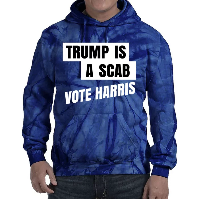 Trump Is A Scab Tie Dye Hoodie