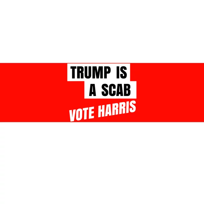 Trump Is A Scab Bumper Sticker