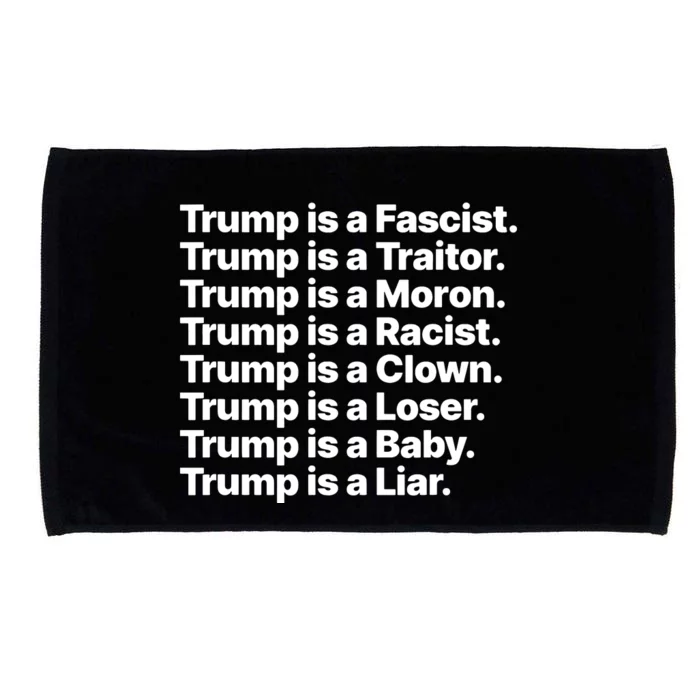 Trump Is A Fascist Traitor Moron Racist Clown Loser Liar Microfiber Hand Towel