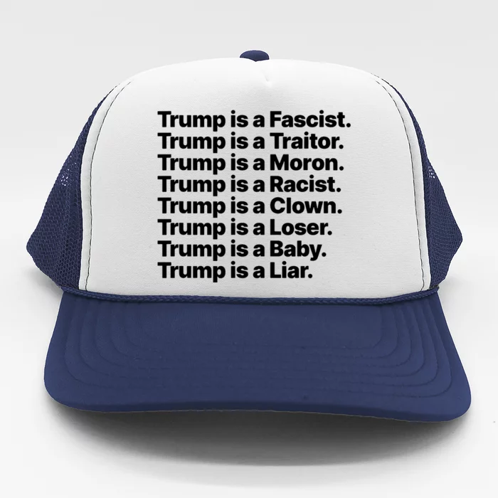 Trump Is A Fascist Traitor Moron Racist Clown Loser Liar Trucker Hat