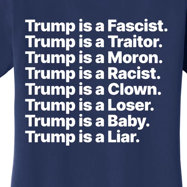 Trump Is A Fascist Traitor Moron Racist Clown Loser Liar Women's T-Shirt