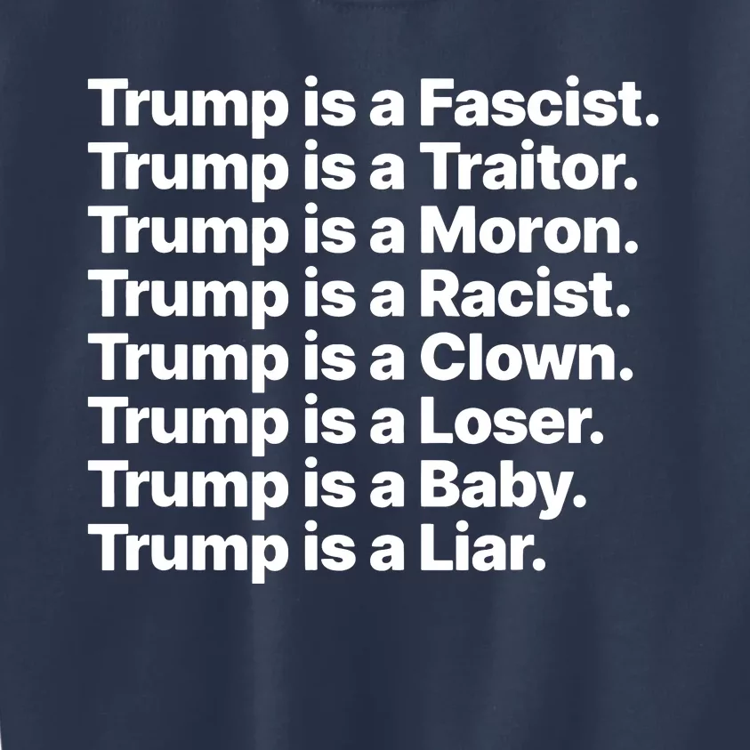 Trump Is A Fascist Traitor Moron Racist Clown Loser Liar Kids Sweatshirt