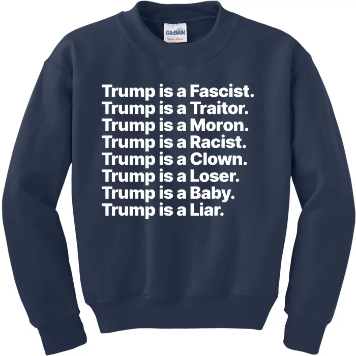 Trump Is A Fascist Traitor Moron Racist Clown Loser Liar Kids Sweatshirt