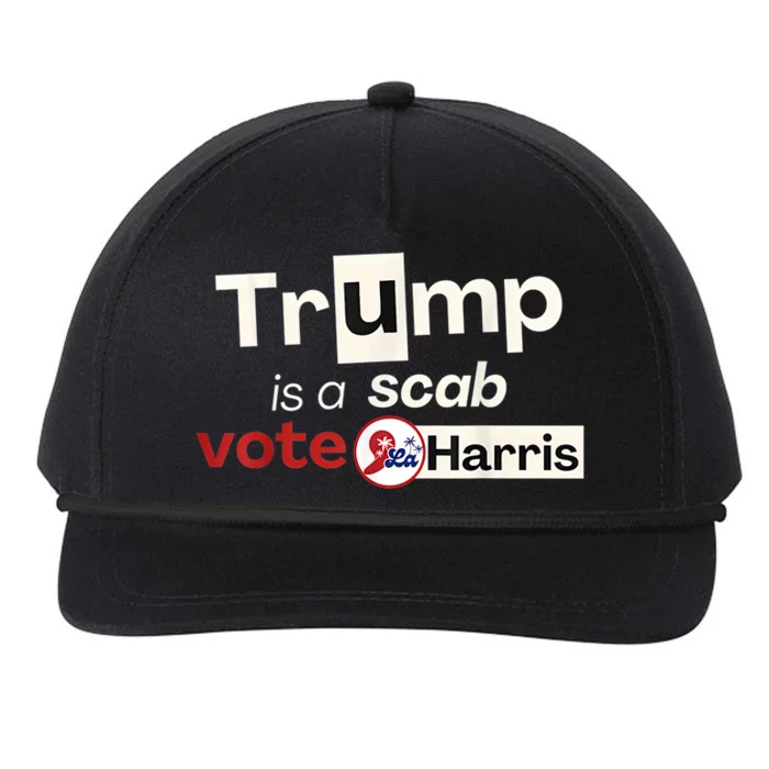 Trump Is A Scab Vote Kamala Harris Snapback Five-Panel Rope Hat