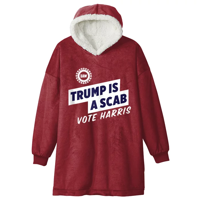 Trump Is A Scab Trump’S A Scab Hooded Wearable Blanket