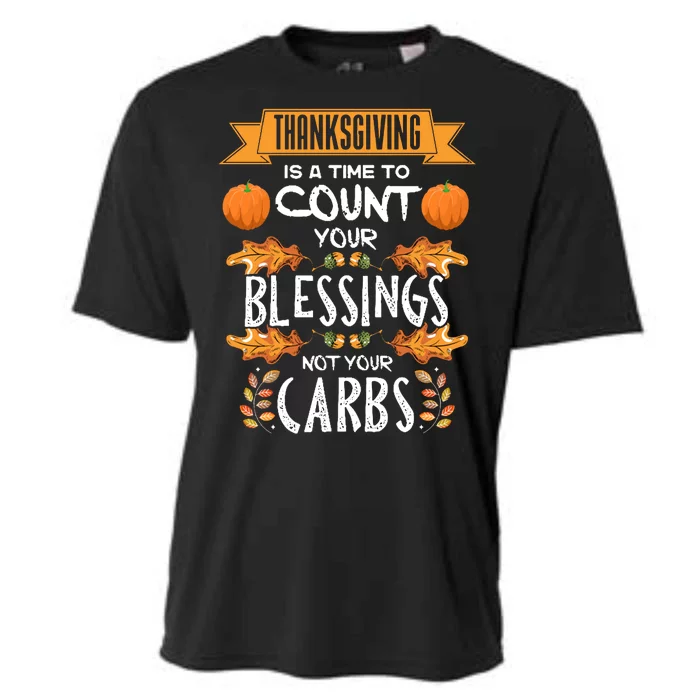 Thanksgiving Is A Time To Count Your Blessings Not Your Carbs Cooling Performance Crew T-Shirt