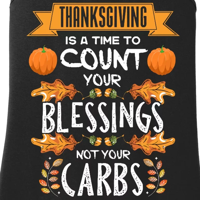 Thanksgiving Is A Time To Count Your Blessings Not Your Carbs Ladies Essential Tank