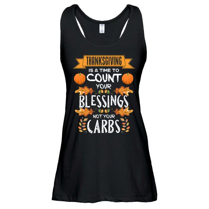 Thanksgiving Is A Time To Count Your Blessings Not Your Carbs Ladies Essential Flowy Tank