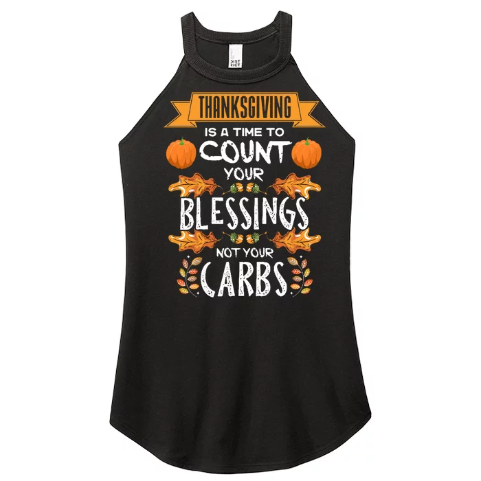 Thanksgiving Is A Time To Count Your Blessings Not Your Carbs Women’s Perfect Tri Rocker Tank