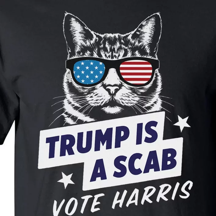 Trump Is A Scab Vote Harris 2024 Tall T-Shirt