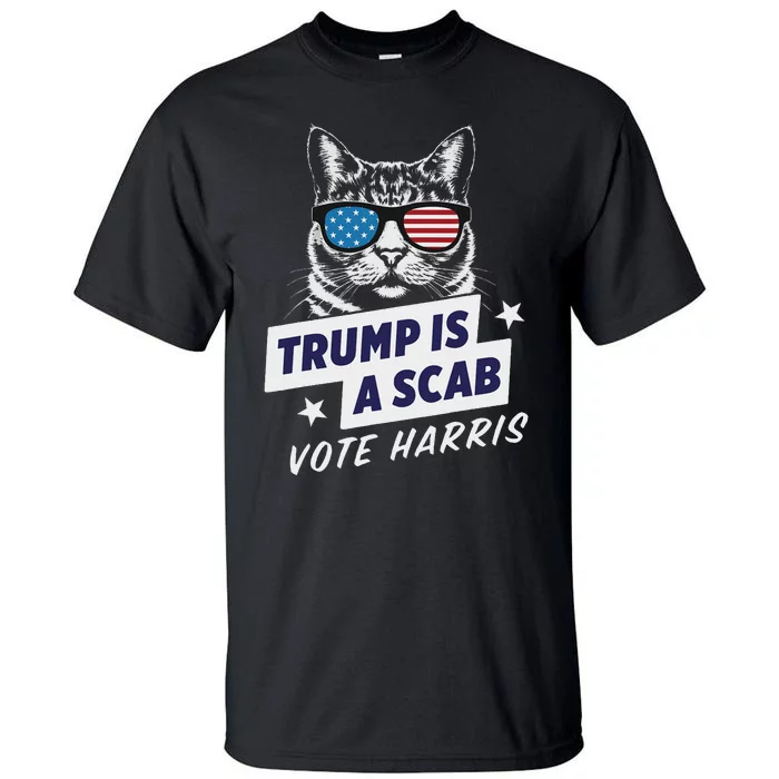 Trump Is A Scab Vote Harris 2024 Tall T-Shirt