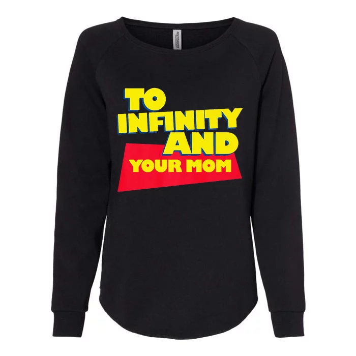 To Infinity And Your Mom  Vacation  Gift Womens California Wash Sweatshirt