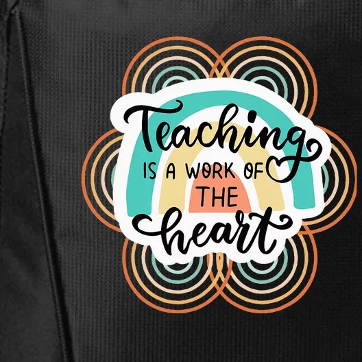 Teaching Is A Work Of The Heart City Backpack