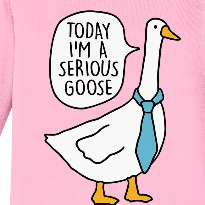 Today IM A Serious Goose Funny Serious Goose Baby Long Sleeve Bodysuit