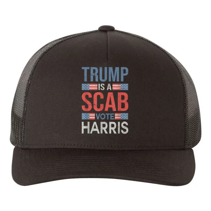 Trump Is A Scab Trump’S A Scab Yupoong Adult 5-Panel Trucker Hat