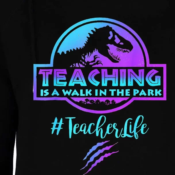 Teaching is a Walk in Park Teacher Life Funny Mother's Day Womens Funnel Neck Pullover Hood