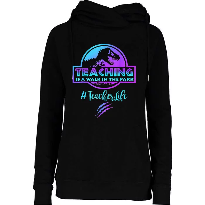 Teaching is a Walk in Park Teacher Life Funny Mother's Day Womens Funnel Neck Pullover Hood