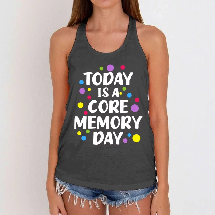 Today Is A Core Memory Day Gift Women's Knotted Racerback Tank