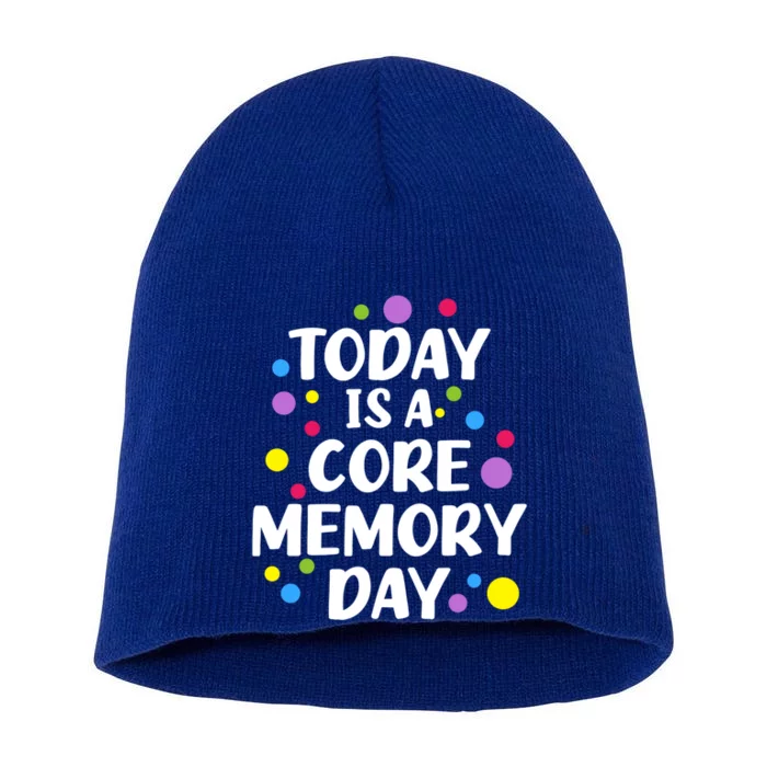 Today Is A Core Memory Day Gift Short Acrylic Beanie