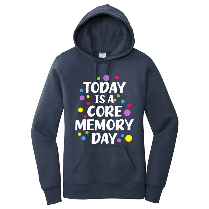 Today Is A Core Memory Day Gift Women's Pullover Hoodie