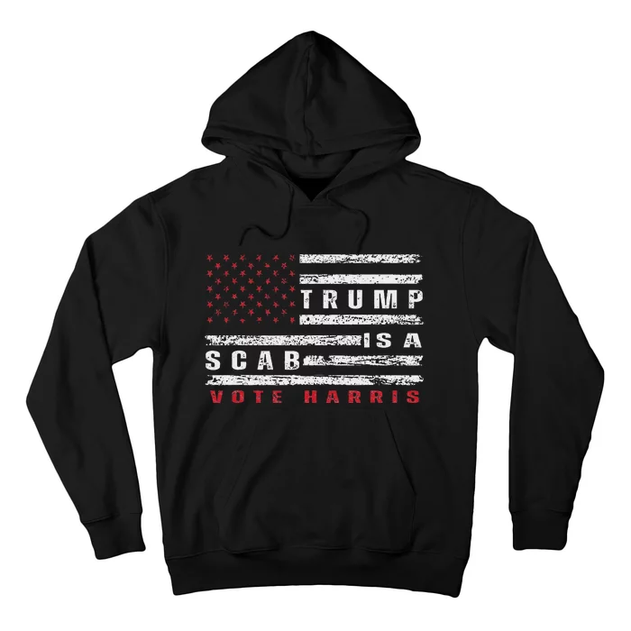 Trump Is A Scab Vote Harris Walz 2024 Kamala American Flag Hoodie