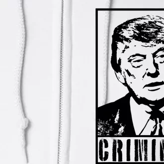 Trump Is A Criminal Anti Trump Impeach The President Full Zip Hoodie