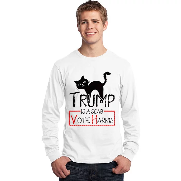 Trump Is A Scab Vote Harris 2024 Kamala Harris Cat Funny Tall Long Sleeve T-Shirt