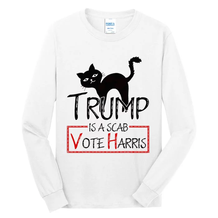 Trump Is A Scab Vote Harris 2024 Kamala Harris Cat Funny Tall Long Sleeve T-Shirt