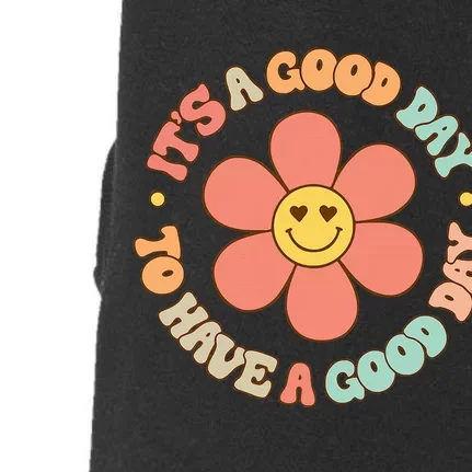 Teacher ItS A Good Day To Have A Good Day Doggie 3-End Fleece Hoodie