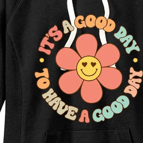 Teacher ItS A Good Day To Have A Good Day Women's Fleece Hoodie