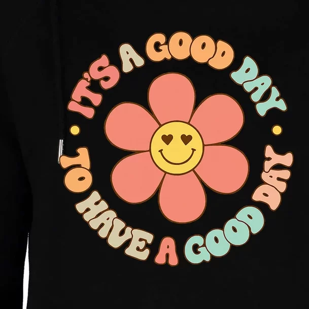 Teacher ItS A Good Day To Have A Good Day Womens Funnel Neck Pullover Hood