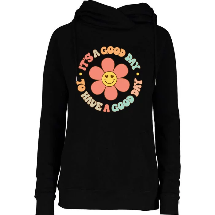 Teacher ItS A Good Day To Have A Good Day Womens Funnel Neck Pullover Hood