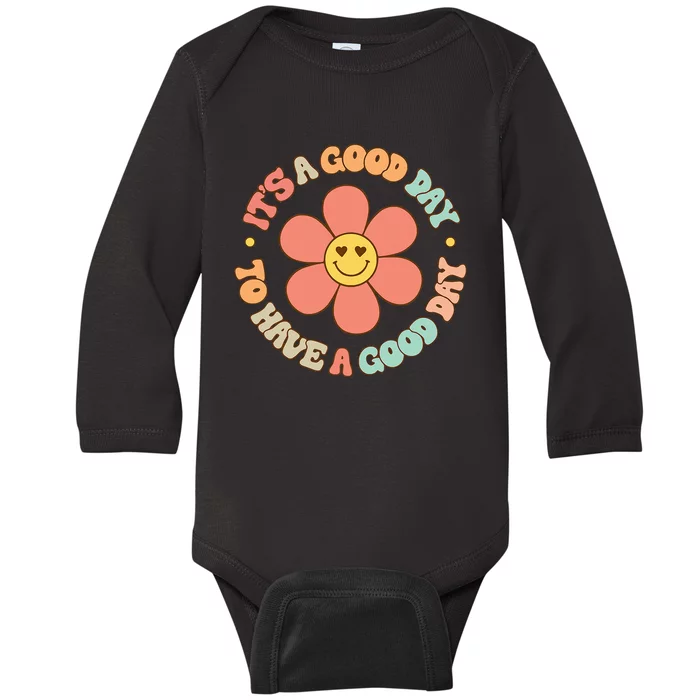 Teacher ItS A Good Day To Have A Good Day Baby Long Sleeve Bodysuit