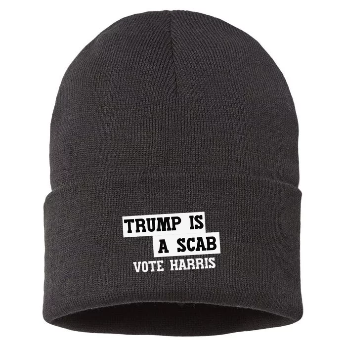 Trump Is A Scab Vote Harris Sustainable Knit Beanie