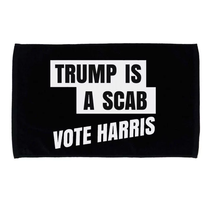 Trump Is A Scab Vote Harris Microfiber Hand Towel