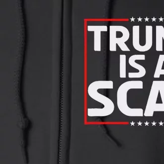 Trump Is A Scab Full Zip Hoodie