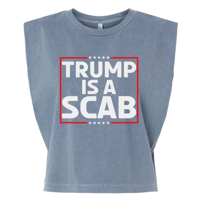 Trump Is A Scab Garment-Dyed Women's Muscle Tee