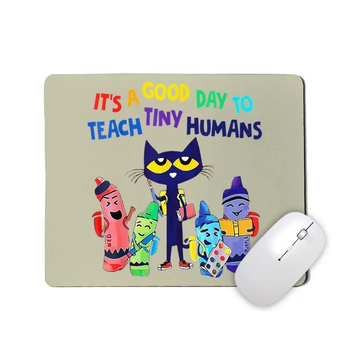 Teacher It's A Good Day To Teach Tiny Humans Mousepad