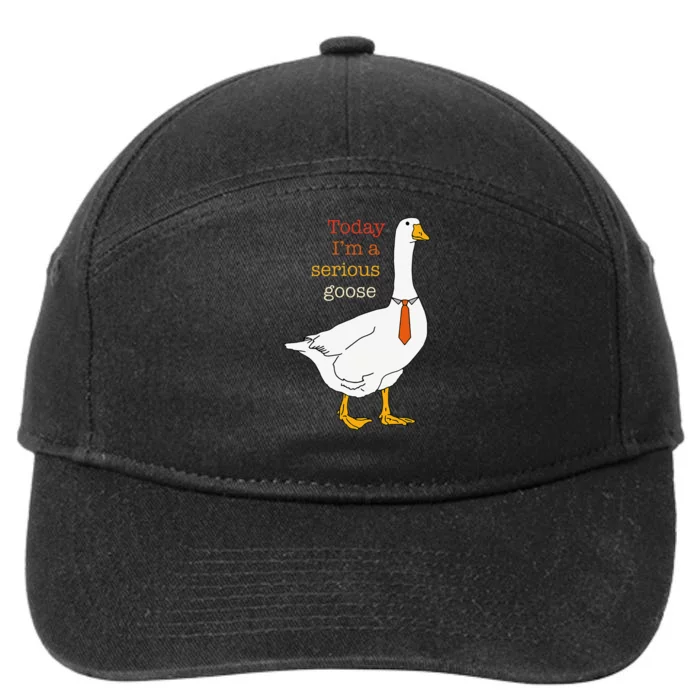 Today IM A Serious Goose Funny Silly Goose 7-Panel Snapback Hat