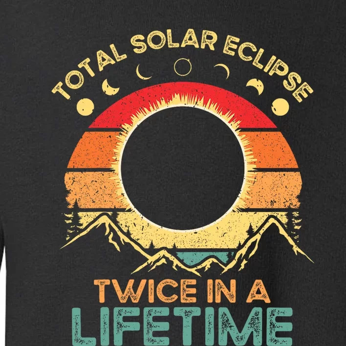 Twice In A Lifetime Solar Eclipse 2024 Total Eclipse Toddler Sweatshirt