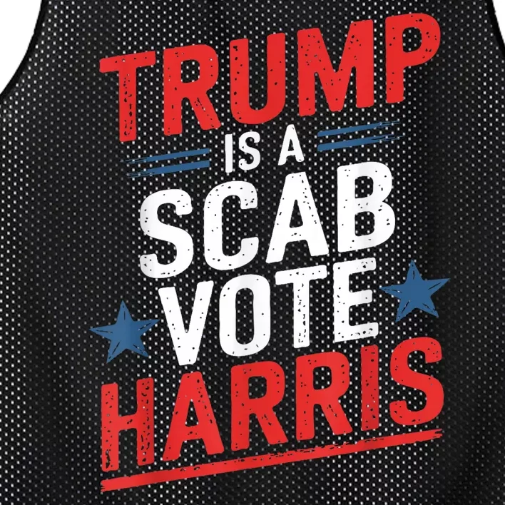 Trump Is A Scab Vote Harris Walz Vote For President Kamala Mesh Reversible Basketball Jersey Tank