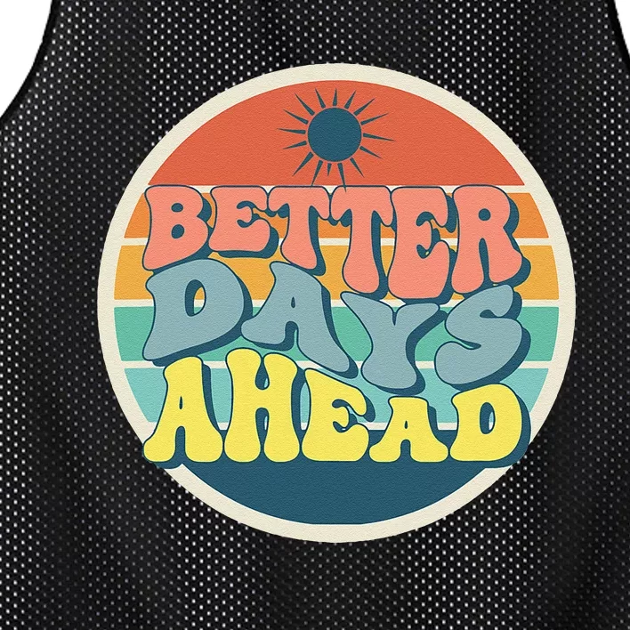 There Is Always Better Days Ahead Mesh Reversible Basketball Jersey Tank