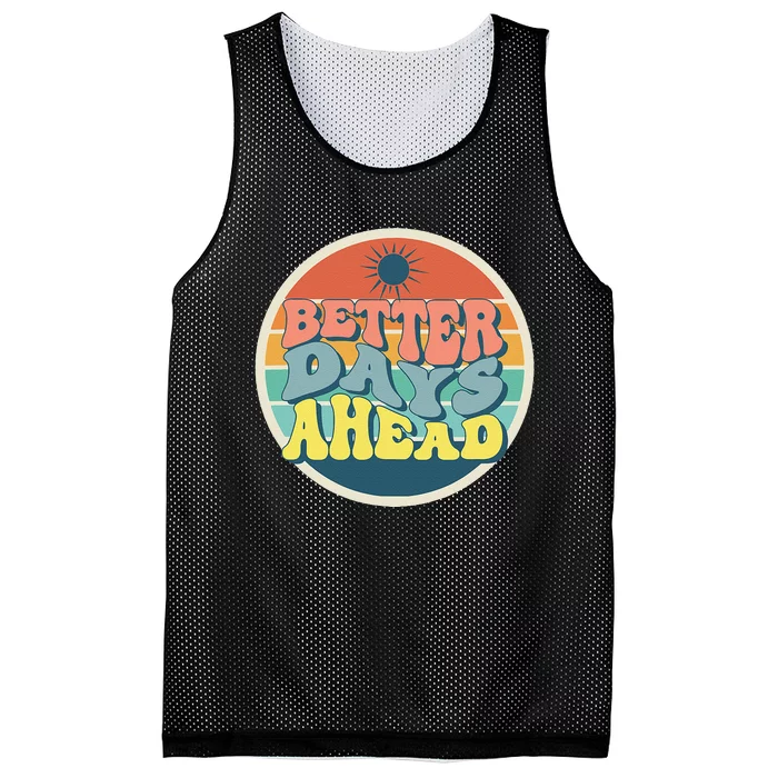 There Is Always Better Days Ahead Mesh Reversible Basketball Jersey Tank