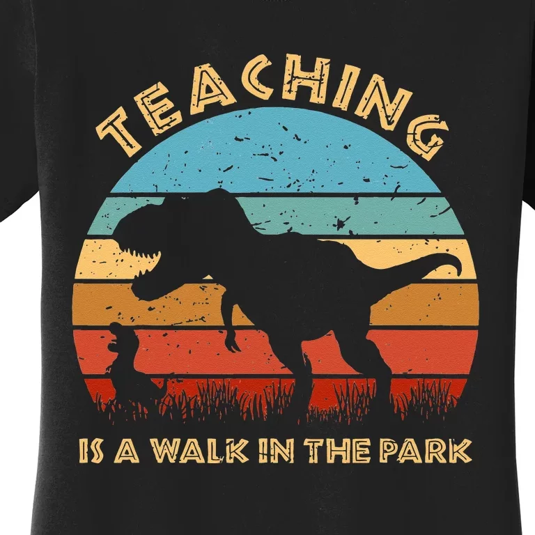 Teaching Is A Walk In Park Dinosaur Teacher Gifts Women's T-Shirt