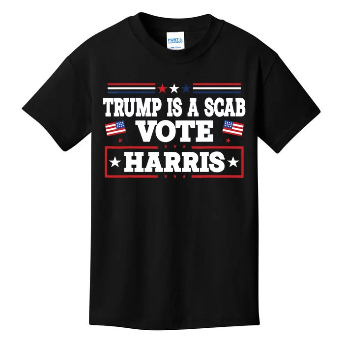 Trump Is A Scab Vote Kamala Harris 2024 Kids T-Shirt